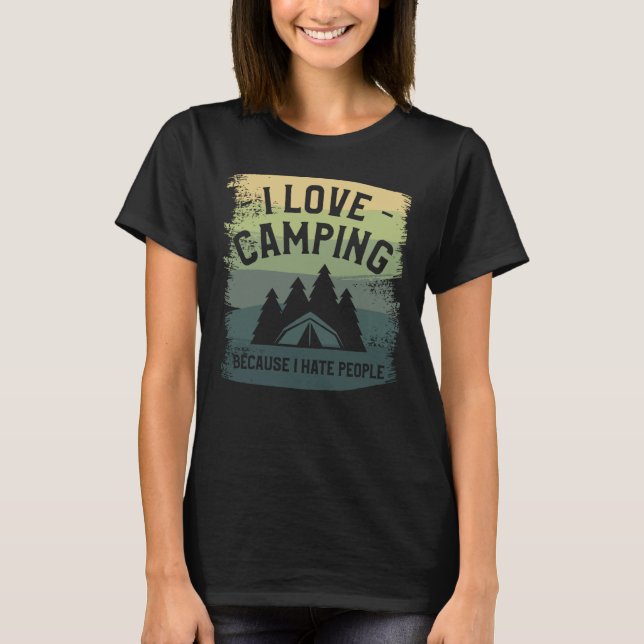 Ich Liebe Camping, weil ich Menschen Hass Bushcraf T-Shirt (Vorderseite)