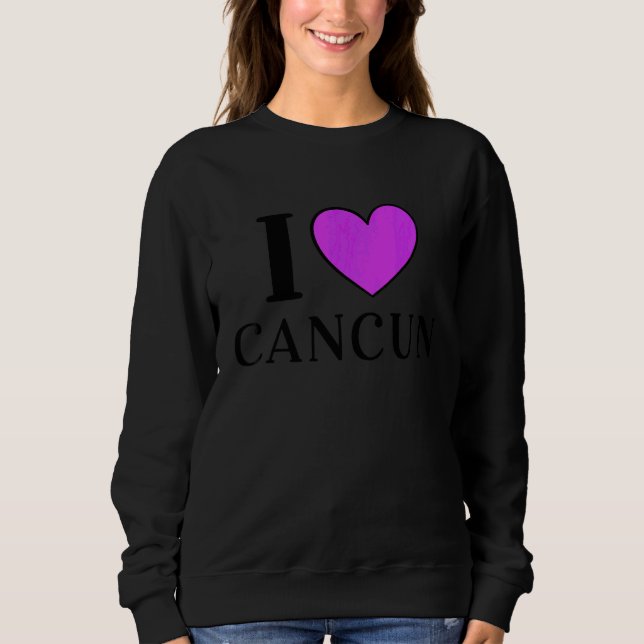 Ich liebe Cancun Mexico Urlaub Sweatshirt (Vorderseite)