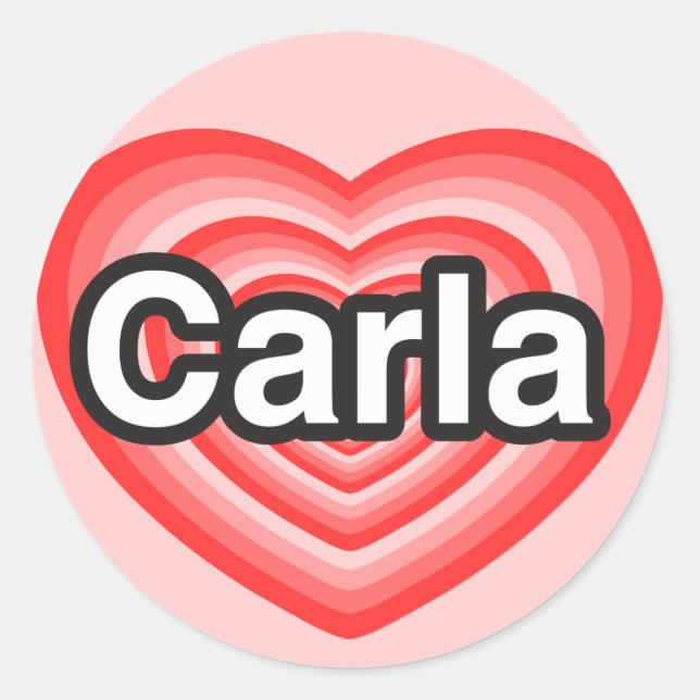 Ich Liebe Carla. Ich Liebe dir Carla. Herz Runder Aufkleber (Vorderseite)