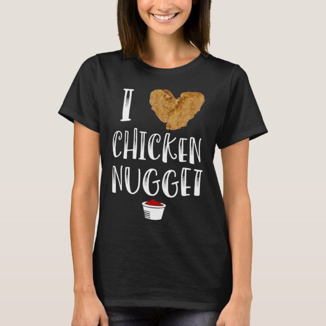 Ich liebe Chicken Nuggets  for Chicken Nugget Eate T-Shirt (Vorderseite)