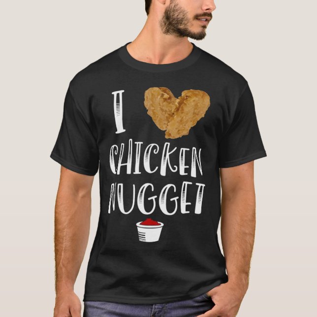 Ich liebe Chicken Nuggets  for Chicken Nugget Eate T-Shirt (Vorderseite)