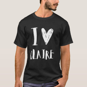 Ich liebe Claire Freundin Süße Lustige Familie Geb T-Shirt
