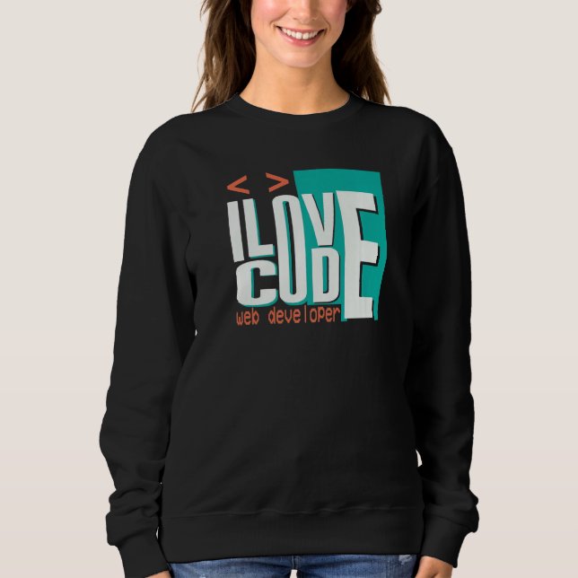 Ich liebe Code Programmierer Webentwickler Sweatshirt (Vorderseite)