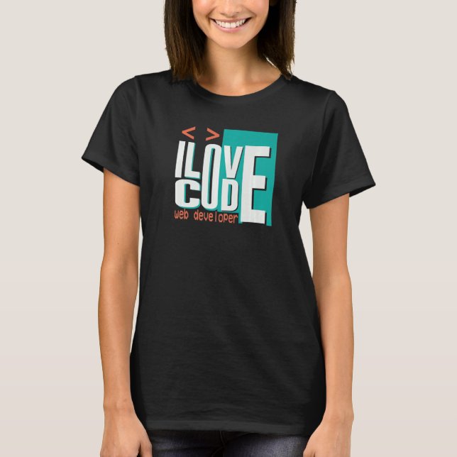 Ich liebe Code Programmierer Webentwickler T-Shirt (Vorderseite)
