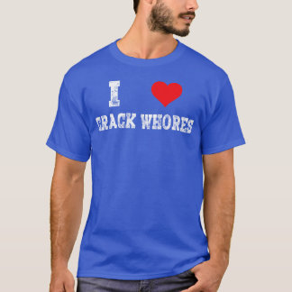 Ich liebe Crack-Huren Süße Erwachsene Herz Fliegt  T-Shirt