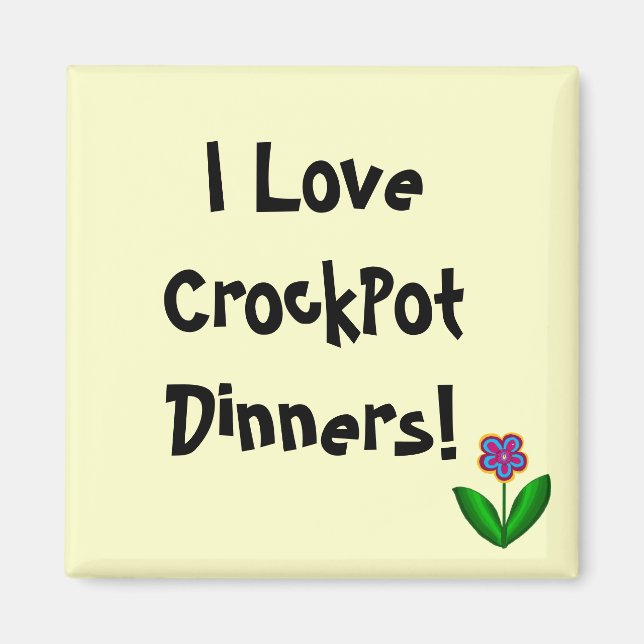 Ich Liebe CrockPot Dinners - Magnet! Magnet (Vorne)