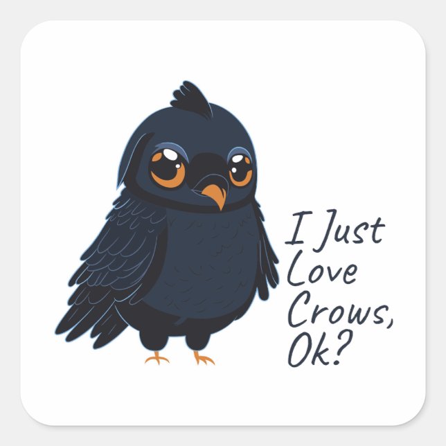 Ich Liebe Crows, Ok Funny Raven Crow Lover Quadratischer Aufkleber (Vorderseite)