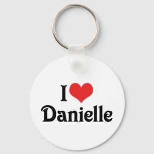 Ich liebe Danielle Schlüsselanhänger