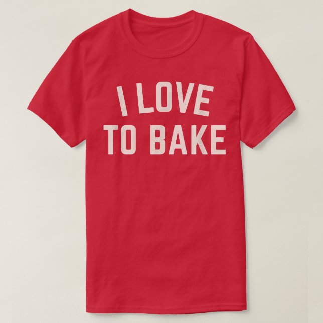 Ich Liebe, das Funny Baking zu backen T-Shirt (Design vorne)