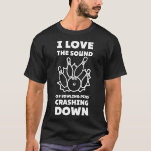 Ich Liebe das Geräusch von Bowling-Buttonen, die S T-Shirt