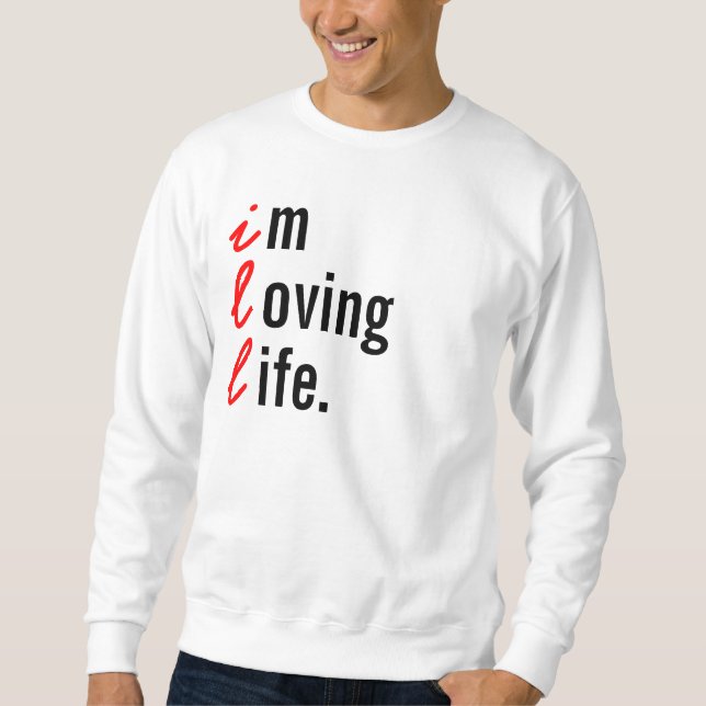Ich liebe das Leben Sweatshirt (Vorderseite)