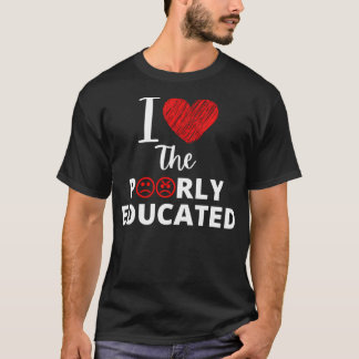 Ich Liebe das schlecht ausgebildete Donald Trump Z T-Shirt