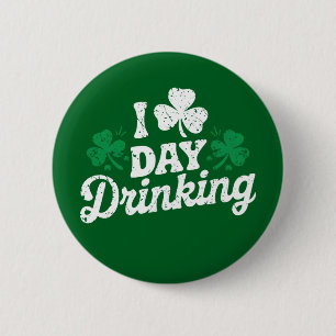 Ich liebe das Trinken am Tage, lustiger St. Patric Button