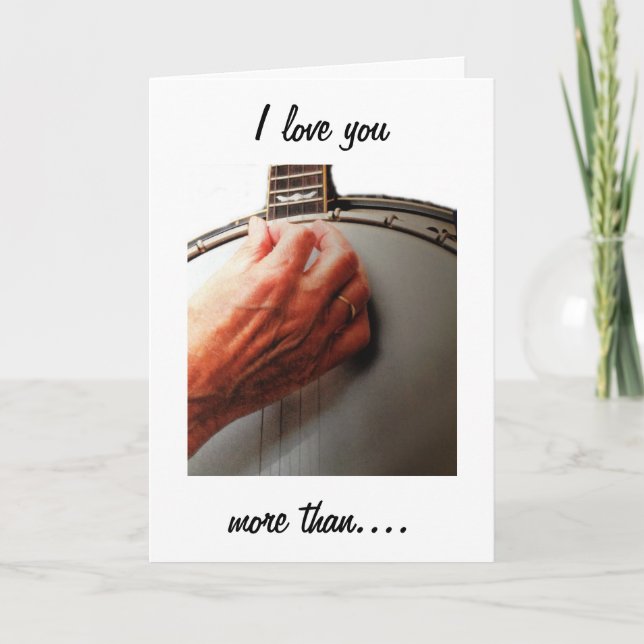 ICH LIEBE, DASS DU MEHR ALS MEIN BANJO STRUMPST KARTE (Vorderseite)