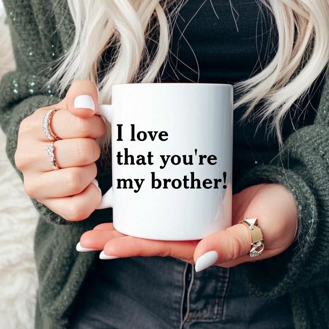 Ich Liebe, dass du mein Bruder bist! Tasse (Von Creator hochgeladen)