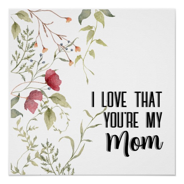 Ich liebe, dass du meine Mutter bist, florale Ästh Poster (Vorderseite)
