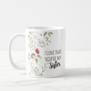 Ich liebe, dass du meine Schwester bist – Herzlich Kaffeetasse