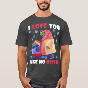 Ich Liebe, dass Ihnen kein Otter gefällt - 1 T-Shirt