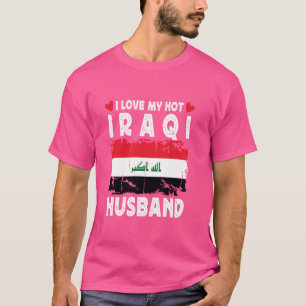 Ich Liebe, dass meine heißen irakischen Ehemänner T-Shirt