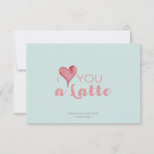 Ich Liebe, dass Sie Latte Valentine danken Dankeskarte
