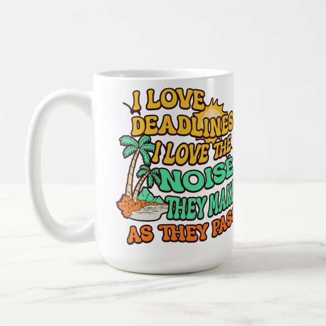 Ich liebe Deadlines Ich liebe den Klang, den sie m Kaffeetasse (Links)