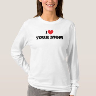 Ich liebe deine Mutter T-Shirt