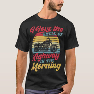 Ich Liebe den Geruch der Autobahn am Morgen T-Shirt