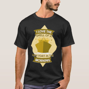 Ich Liebe den Geruch eines neuen Hafens in der Mor T-Shirt