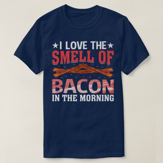 Ich Liebe den Geruch von Bacon im Schweinefleisch  T-Shirt (Design vorne)