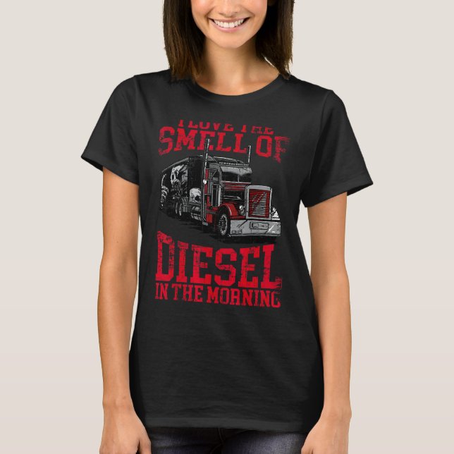 Ich Liebe den Geruch von Diesel in der Coolen Tru  T-Shirt (Vorderseite)