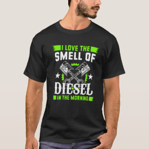 Ich Liebe den Geruch von Diesel in der Liebe des M T-Shirt