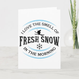 Ich liebe den Geruch von frischem Schnee am Morgen Karte