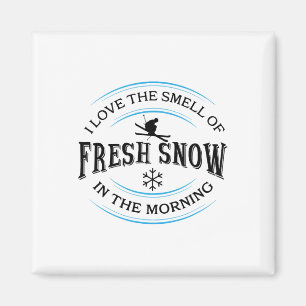 Ich liebe den Geruch von frischem Schnee am Morgen Magnet