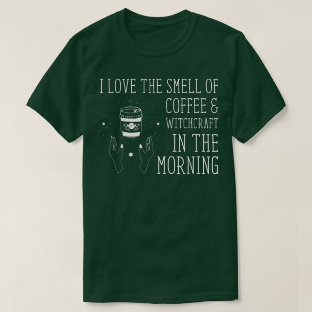 Ich Liebe den Geruch von Kaffeewitscher Hexenkleim T-Shirt (Design vorne)