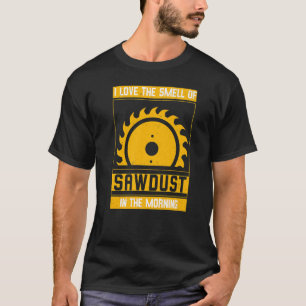 Ich Liebe den Geruch von Sägemehl im Morgenwald T-Shirt