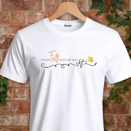 Ich liebe den Herbst am meisten! T-Shirt