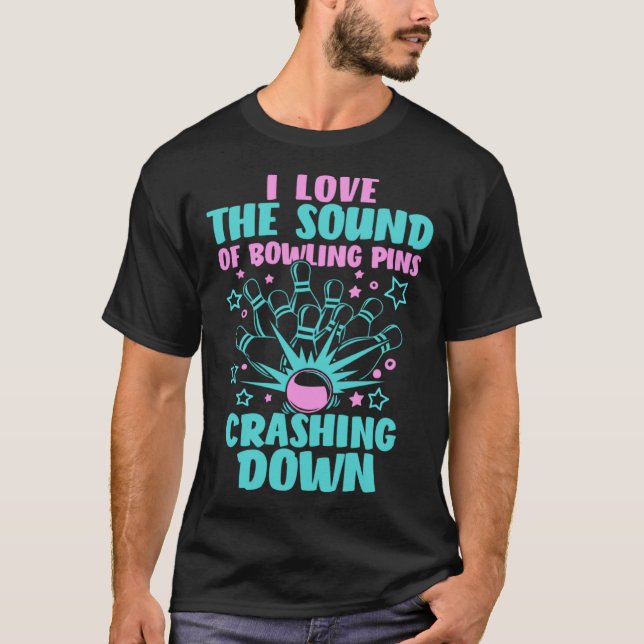 Ich Liebe den Klang von Bowling-Buttonen, die Bow  T-Shirt (Vorderseite)