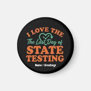 Ich liebe den letzten Tag der staatlichen Testphas Magnet