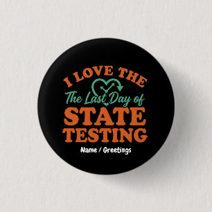 Ich liebe den letzten Tag der staatlichen Testprüf Button