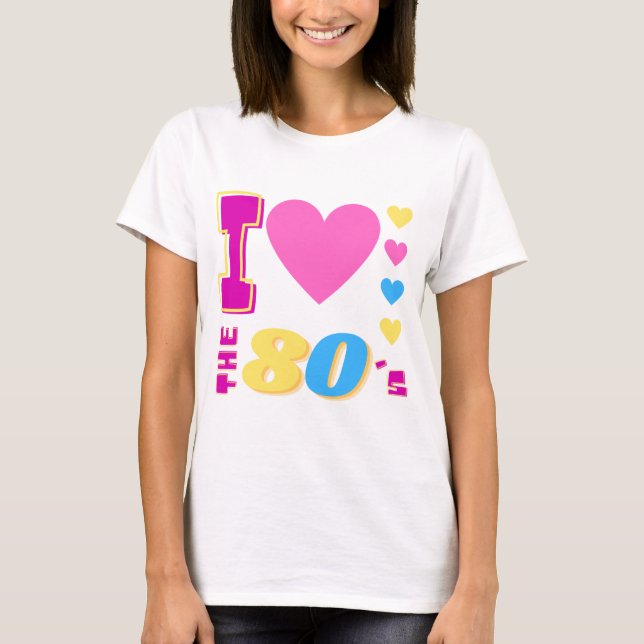 Ich Liebe den T - Shirt der 80er (Vorderseite)