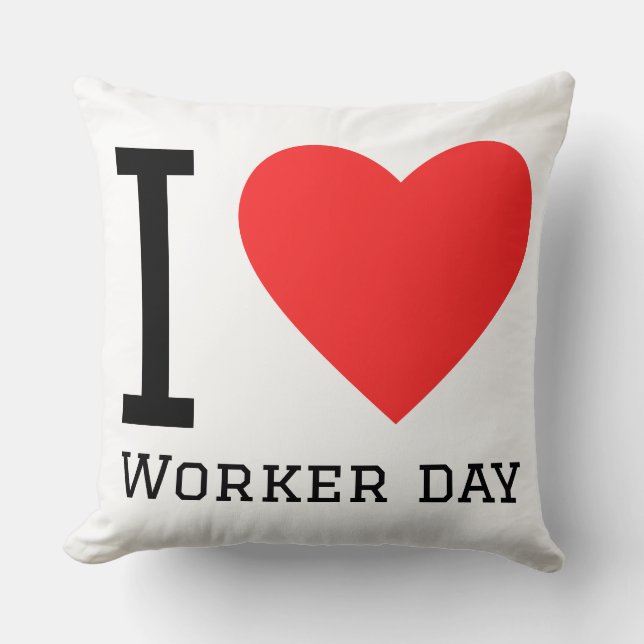 Ich liebe den Tag der Arbeiter Kissen (Vorderseite)