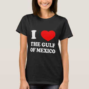 Ich Liebe der Golf von Mexiko USA Funny 2025 dank  T-Shirt
