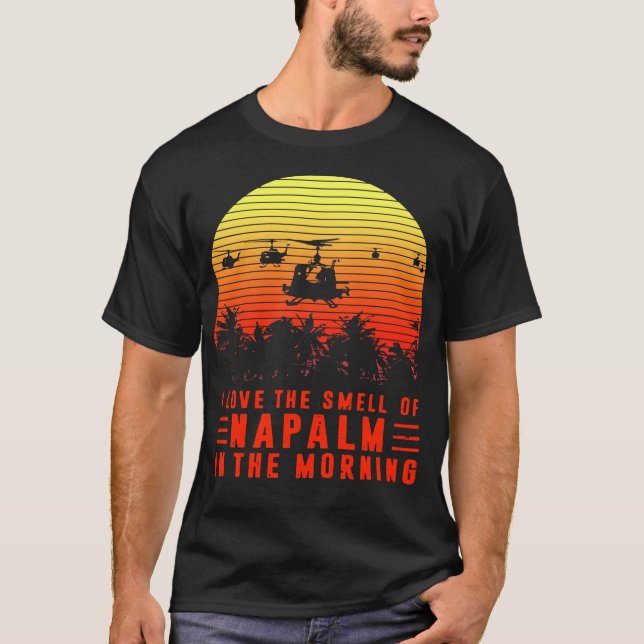 Ich Liebe des Geruchs von Napalm am Morgen T-Shirt (Vorderseite)