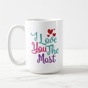 Ich Liebe dich am meisten Kaffeetasse