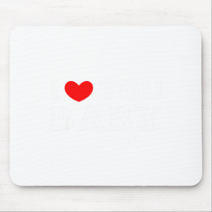 Ich liebe dich Baby, ich herz Baby Mousepad