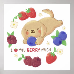 Ich liebe dich Beeren viel: Süßer Hund mit Beeren Poster