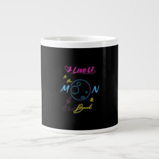 Ich liebe dich bis zum Mond und zurück Neon-Licht- Jumbo-Tasse