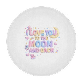Ich liebe dich bis zum Mond und zurück – Süße Past Schneidebrett