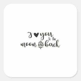 Ich liebe dich bis zum Mond und zurück Zeitlose Ro Quadratischer Aufkleber