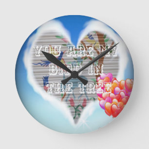 Ich liebe dich, bist mein Vogel in den Bäumen Runde Wanduhr